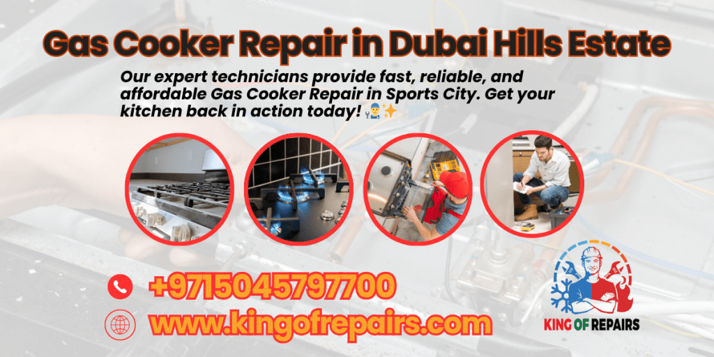 Gas Cooker Repair in Dubai Hills Estate