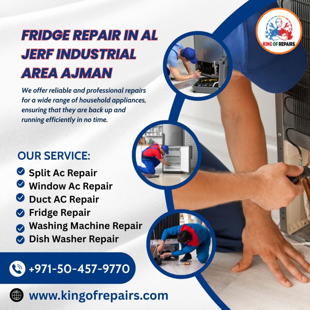 Fridge Repair in Al Jerf Industrial Area Ajman